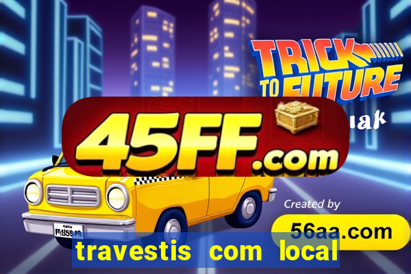 travestis com local na baixada fluminense